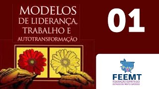 Modelos de Liderança, Trabalho e Autotransformação 1