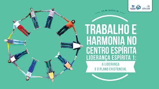 Seminário Trabalho e Harmonia no Centro Espírita 01