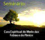 Cura Espiritual do Medo, das Fobias e do Pânico